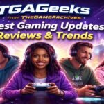 TGAGeeks Gaming News from TheGameArchives: Latest Gaming Updates, Reviews & Trends