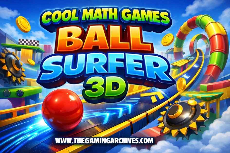 Cool Math Games Ball Surfer 3D Play Guide and Tips 1 Cool Math Games Ball Surfer 3D Play Guide and Tips