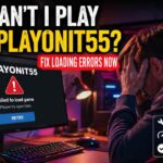 Why Can’t I Play Game Playonit55? Fix Loading Errors Now