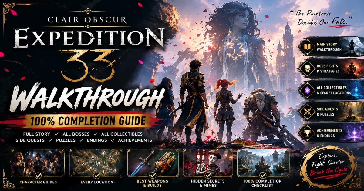 Clair Obscur Expedition 33 Walkthrough: 100% Completion Guide 1 Clair Obscur Expedition 33 Walkthrough: 100% Completion Guide